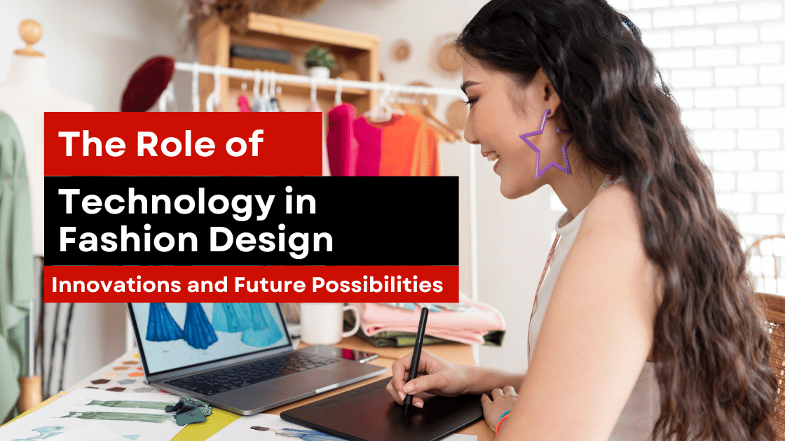 Role of technology in fashion design